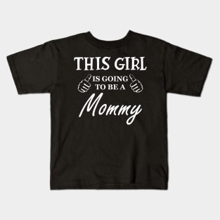 New mommy - This girl is going to be Mommy Kids T-Shirt